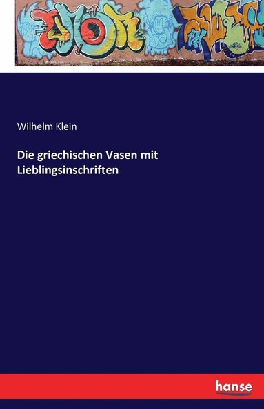 bokomslag Die griechischen Vasen mit Lieblingsinschriften