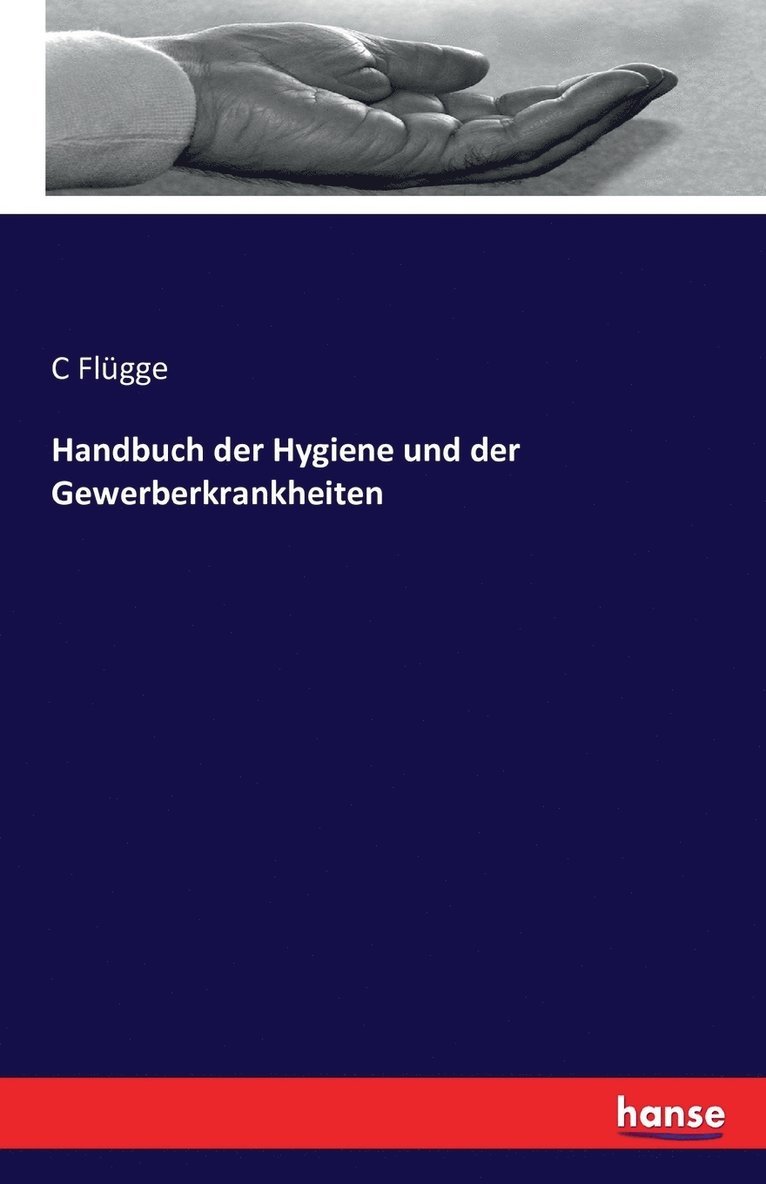 Handbuch der Hygiene und der Gewerberkrankheiten 1