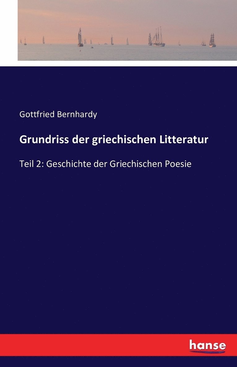 Gottfried Bernhardy - Grundriss der griechischen Litteratur, Häftad