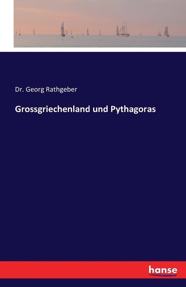 Georg Rathgeber - Grossgriechenland und Pythagoras, Häftad