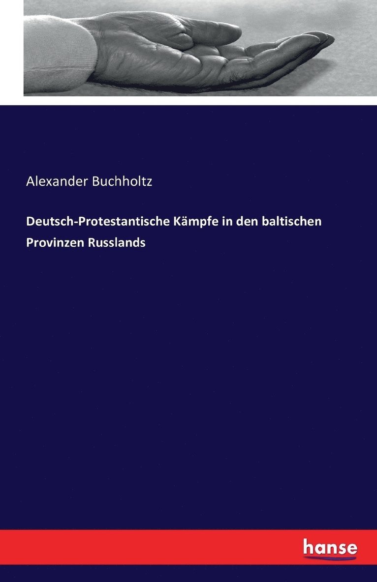 Deutsch-Protestantische Kmpfe in den baltischen Provinzen Russlands 1