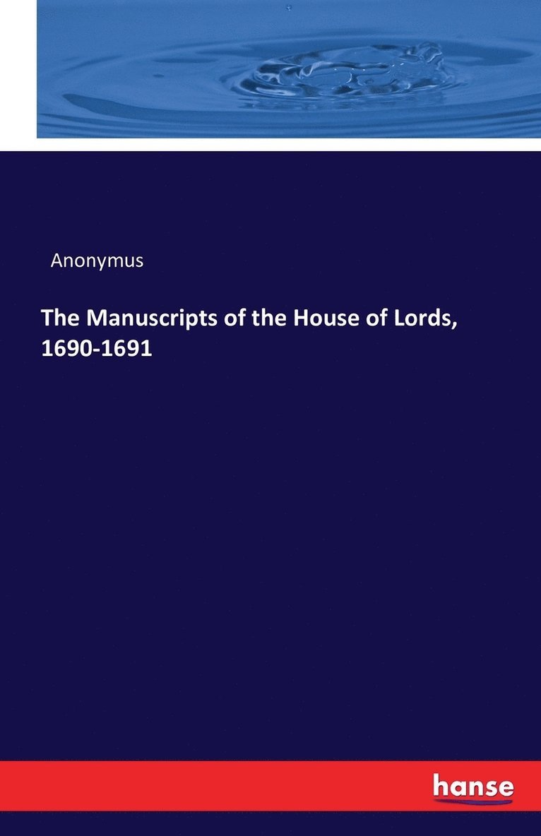 The Manuscripts of the House of Lords, 1690-1691 1