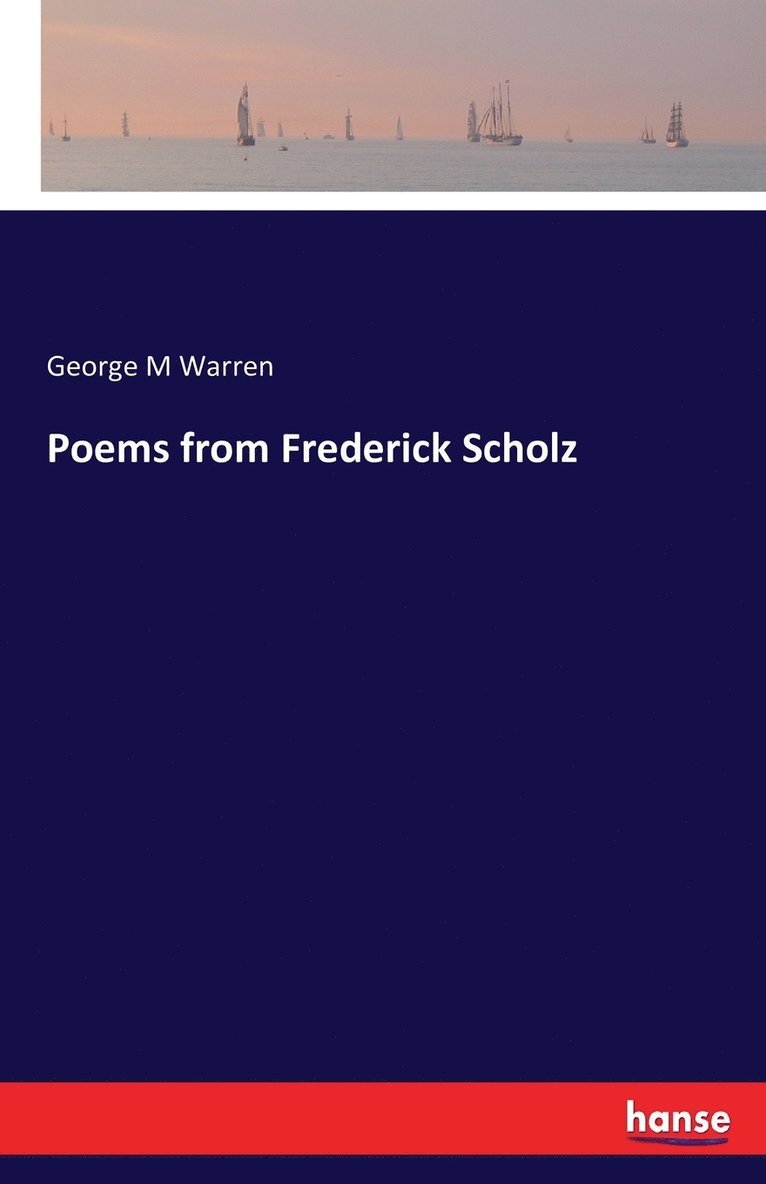 Poems from Frederick Scholz 1