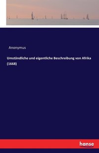bokomslag Umständliche und eigentliche Beschreibung von Afrika (1668)