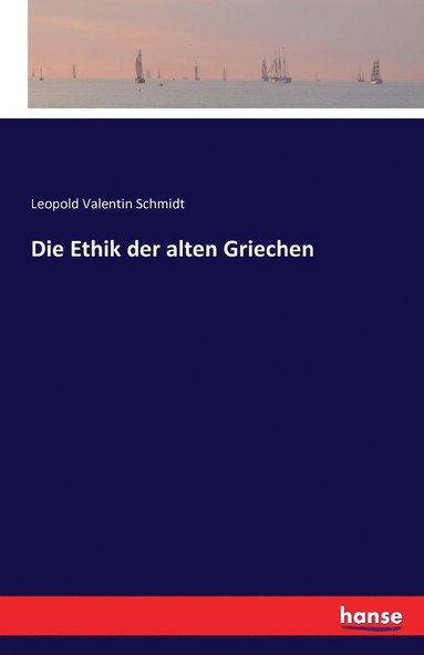 bokomslag Die Ethik der alten Griechen