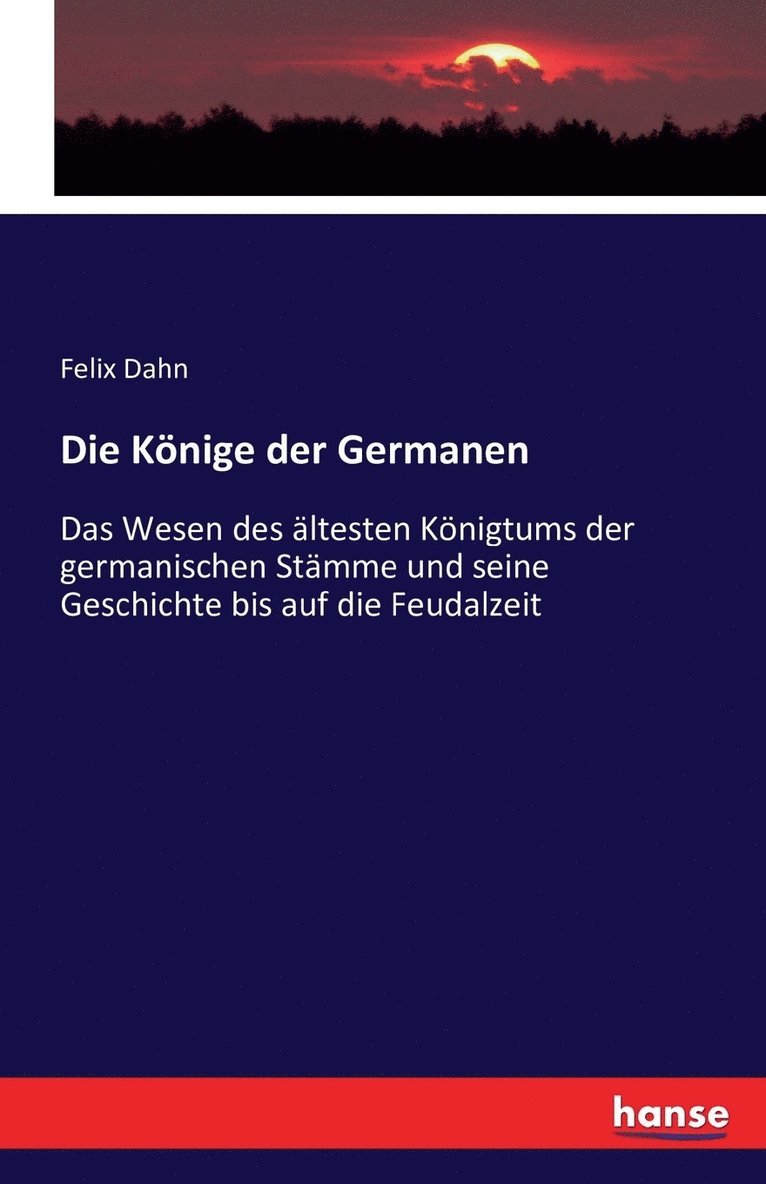 Felix Dahn - Könige der Germanen, Häftad