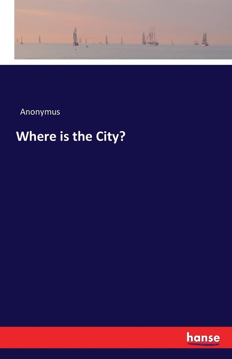Anonymus - Where is the City?, Häftad