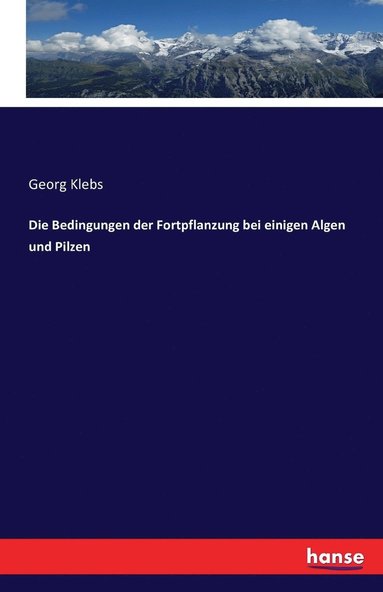 bokomslag Bedingungen der Fortpflanzung bei einigen Algen und Pilzen