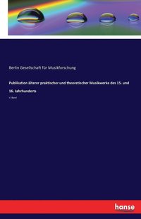 bokomslag Publikation älterer praktischer und theoretischer Musikwerke des 15. und 16. Jahrhunderts