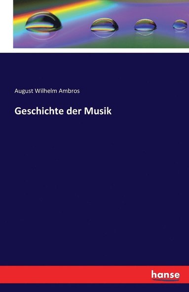 August Wilhelm Ambros - Geschichte der Musik, Häftad