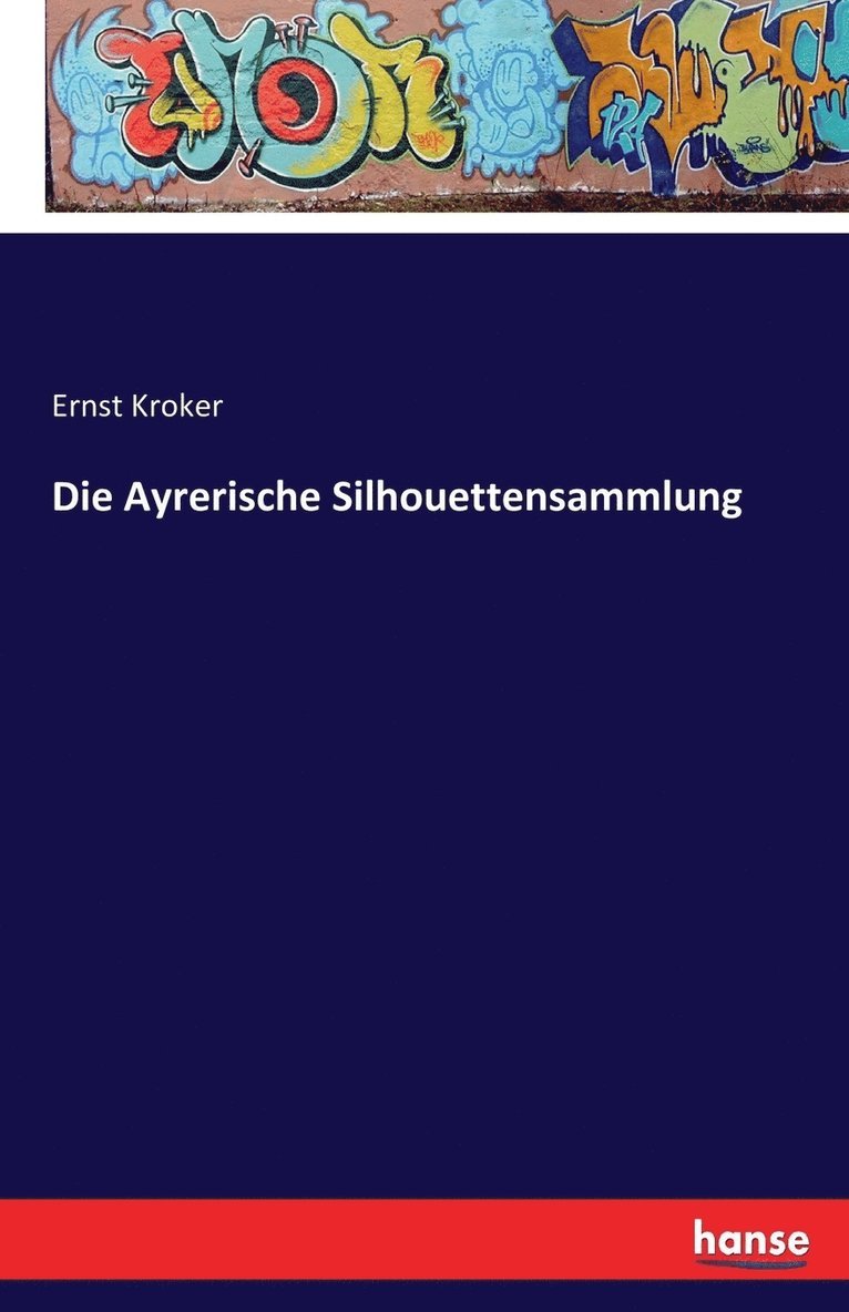 Ernst Kroker - Ayrerische Silhouettensammlung, Häftad