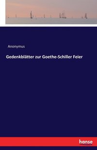 bokomslag Gedenkbltter zur Goethe-Schiller Feier