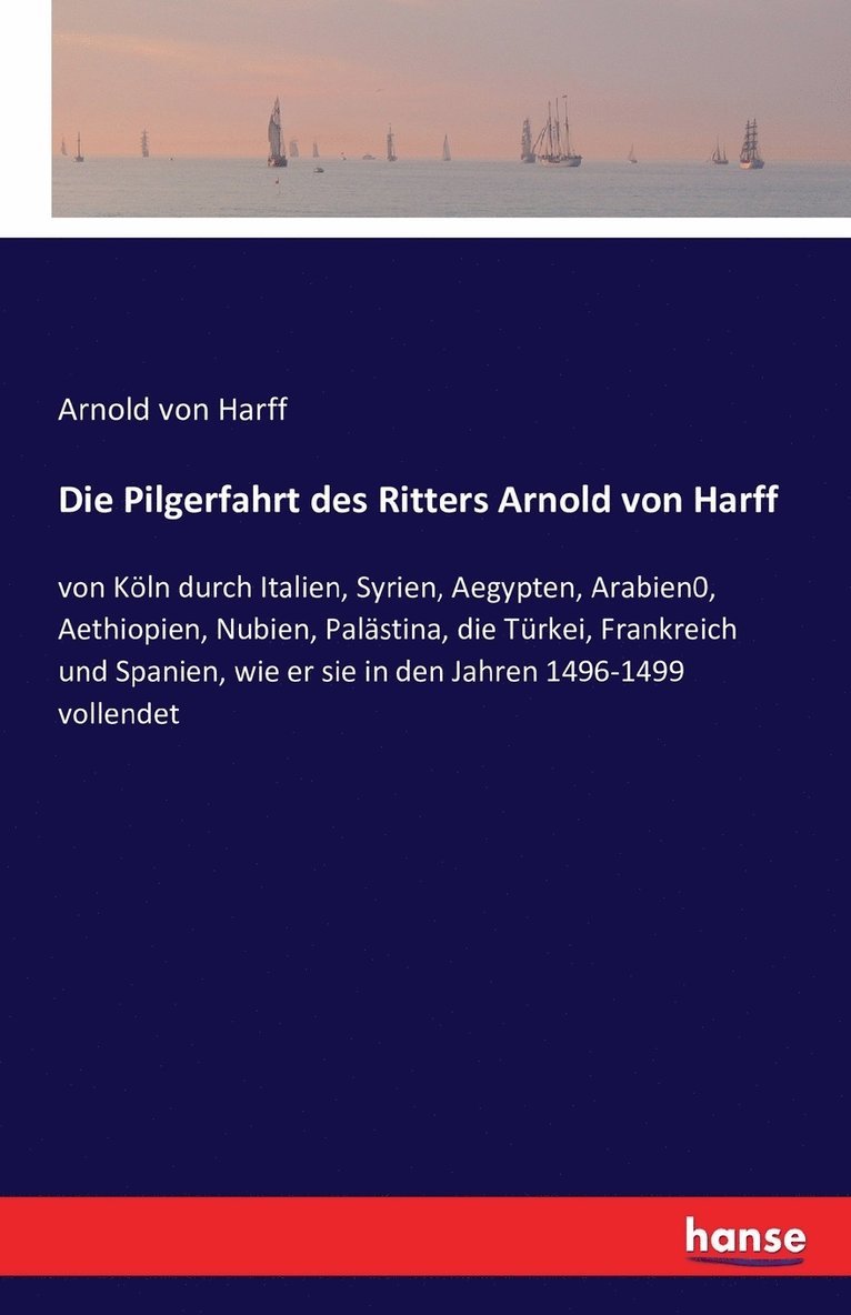 Pilgerfahrt des Ritters Arnold von Harff