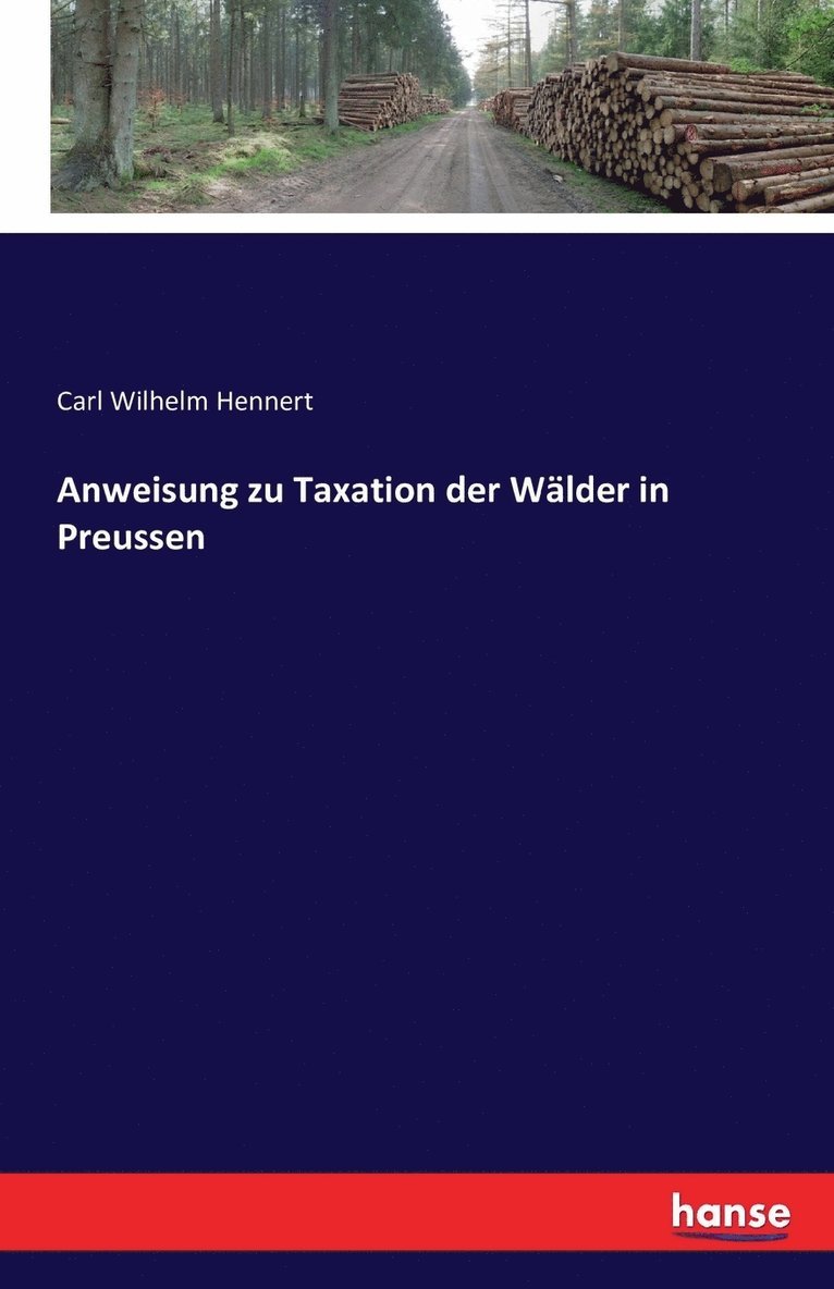Anweisung zu Taxation der Wlder in Preussen 1