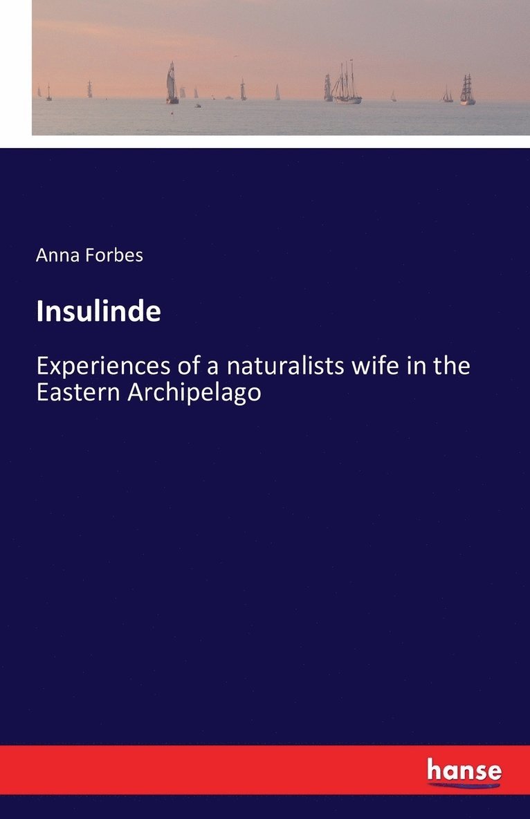Anna Forbes - Insulinde, Häftad