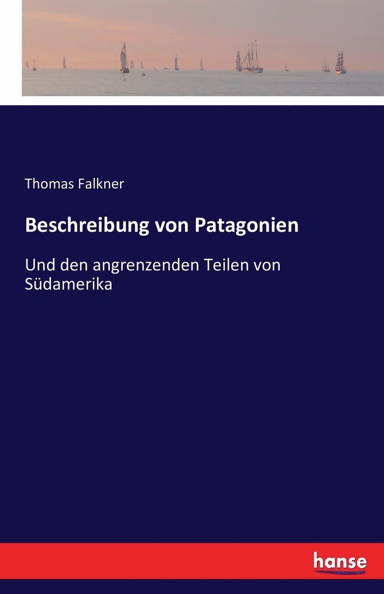 Thomas Falkner - Beschreibung von Patagonien, Häftad
