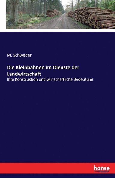 bokomslag Die Kleinbahnen im Dienste der Landwirtschaft