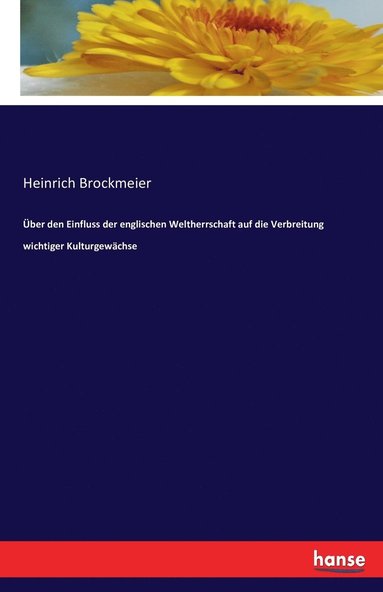 bokomslag ber den Einfluss der englischen Weltherrschaft auf die Verbreitung wichtiger Kulturgewchse