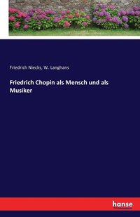 bokomslag Friedrich Chopin als Mensch und als Musiker