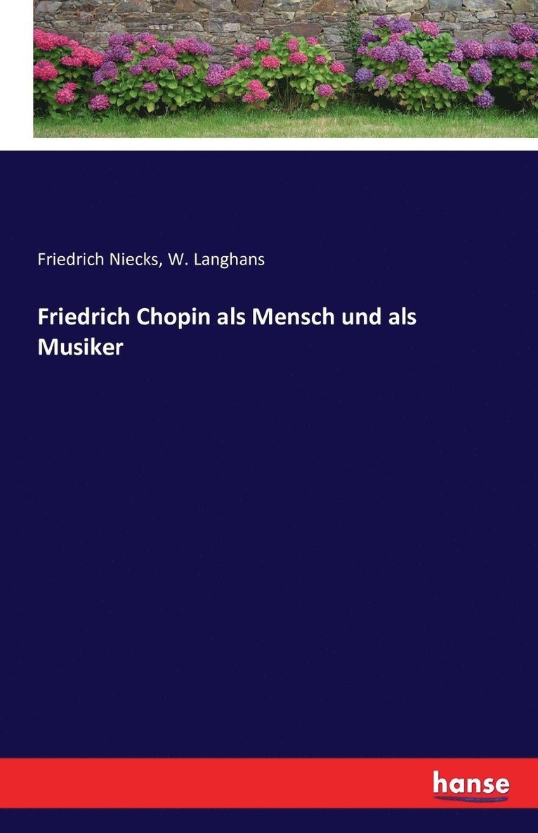 Friedrich Chopin als Mensch und als Musiker 1