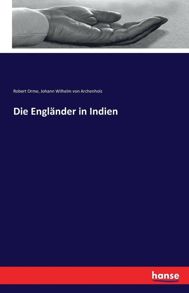 Johann Wilhelm Von Archenholz, Robert Orme, Johann Wilhelm von Archenholz - Engländer in Indien, Häftad