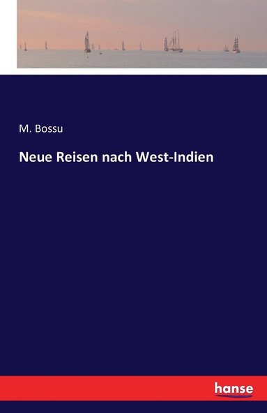 M Bossu - Neue Reisen nach West-Indien, Häftad