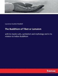 bokomslag The Buddhism of Tibet or Lamaism