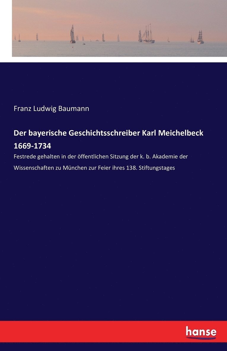 Der bayerische Geschichtsschreiber Karl Meichelbeck 1669-1734 1