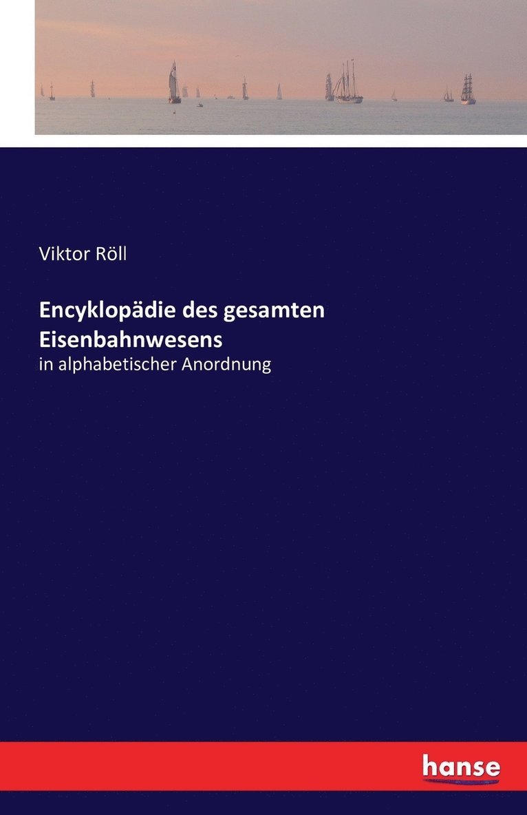 Viktor Röll - Encyklopädie des gesamten Eisenbahnwesens, Häftad