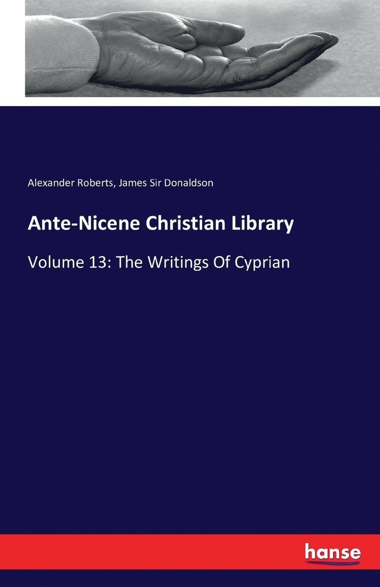 Alexander Roberts, James Donaldson, James Sir Donaldson - Ante-Nicene Christian Library, Häftad