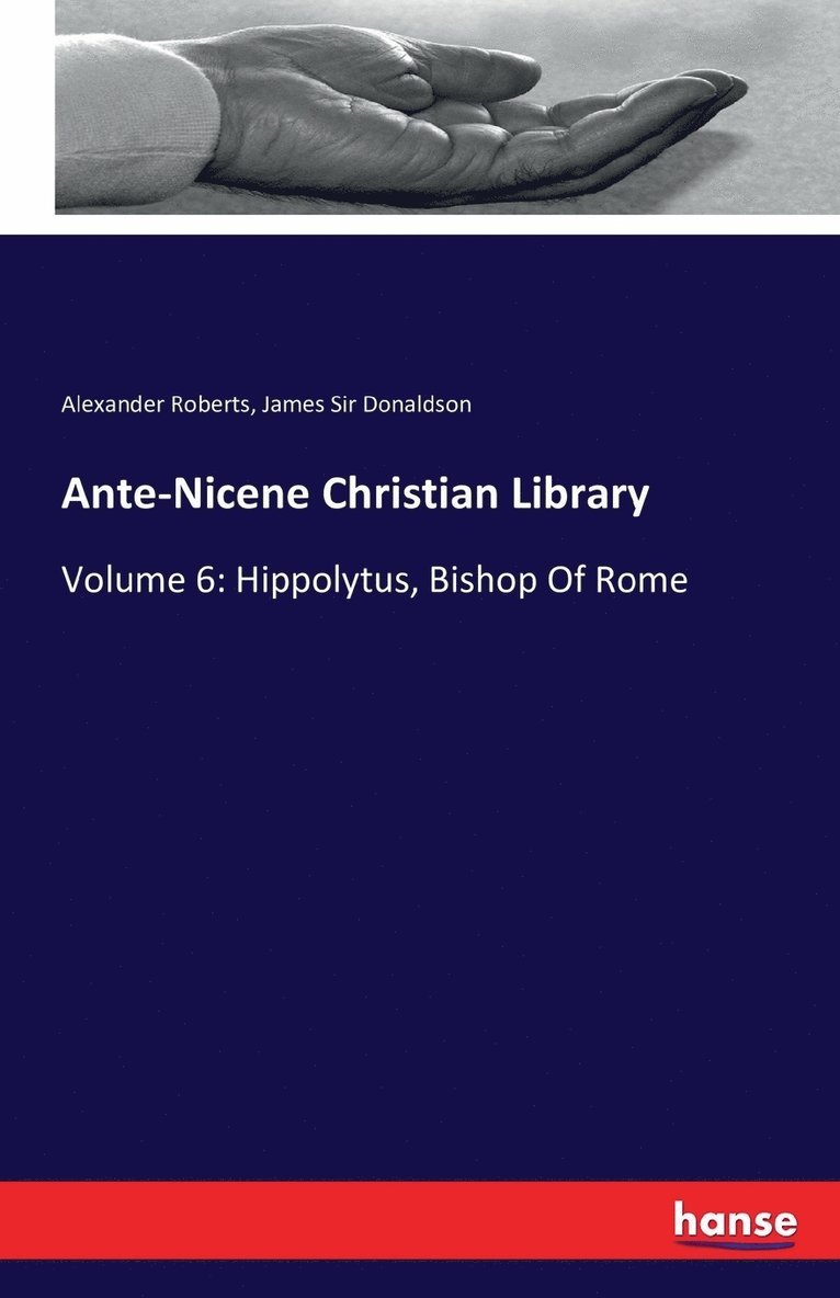Alexander Roberts, James Donaldson, James Sir Donaldson - Ante-Nicene Christian Library, Häftad