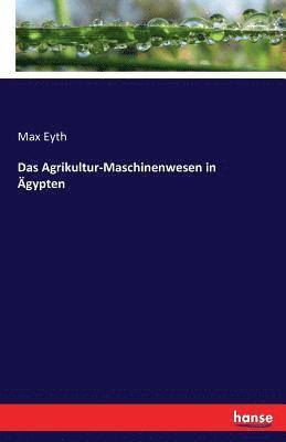 Das Agrikultur-Maschinenwesen in gypten 1