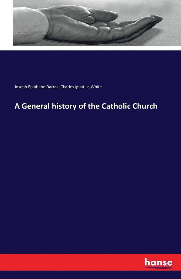 A General history of the Catholic Church 1