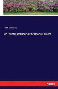 bokomslag Sir Thomas Urquhart of Cromartie, knight