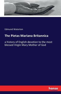 bokomslag The Pietas Mariana Britannica