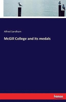 McGill College and its medals 1