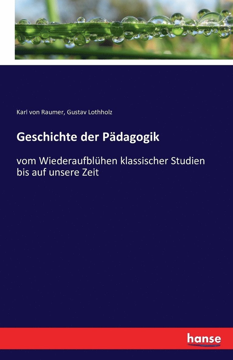 Karl Von Raumer, Gustav Lothholz, Karl von Raumer - Geschichte der Pädagogik, Häftad