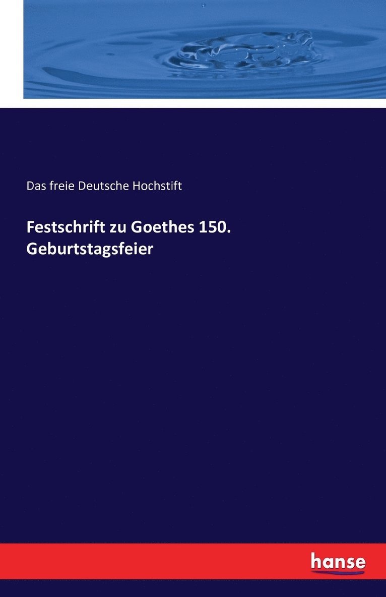 Festschrift zu Goethes 150. Geburtstagsfeier 1