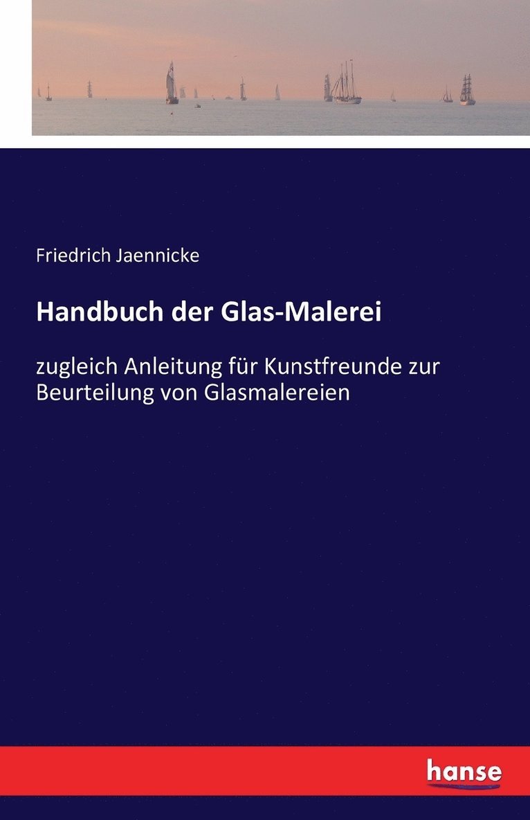 Handbuch der Glas-Malerei 1