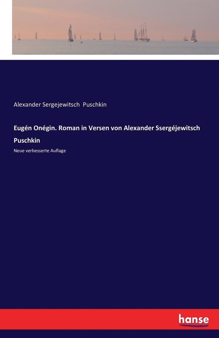 Eugn Ongin. Roman in Versen von Alexander Ssergjewitsch Puschkin 1