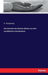 bokomslag Die Urkunden des Bistums Minden aus dem westflisches Urkundenbuch