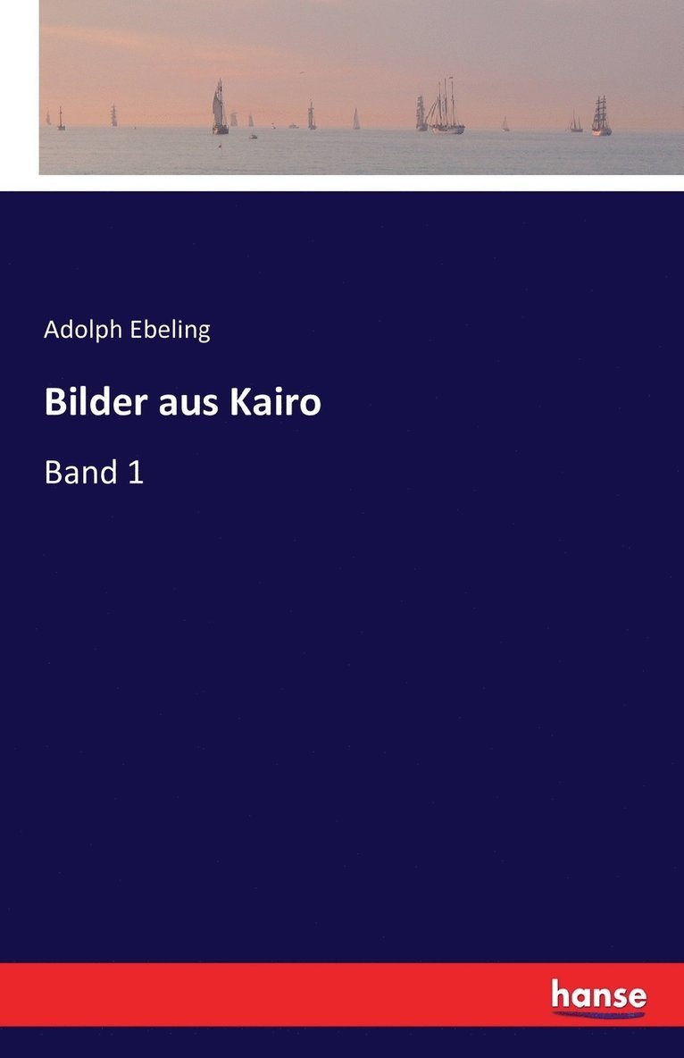 Adolph Ebeling - Bilder aus Kairo, Häftad