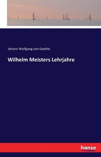 bokomslag Wilhelm Meisters Lehrjahre