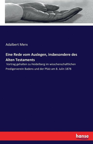 Adalbert Merx - Eine Rede vom Auslegen, insbesondere des Alten Testaments, Häftad
