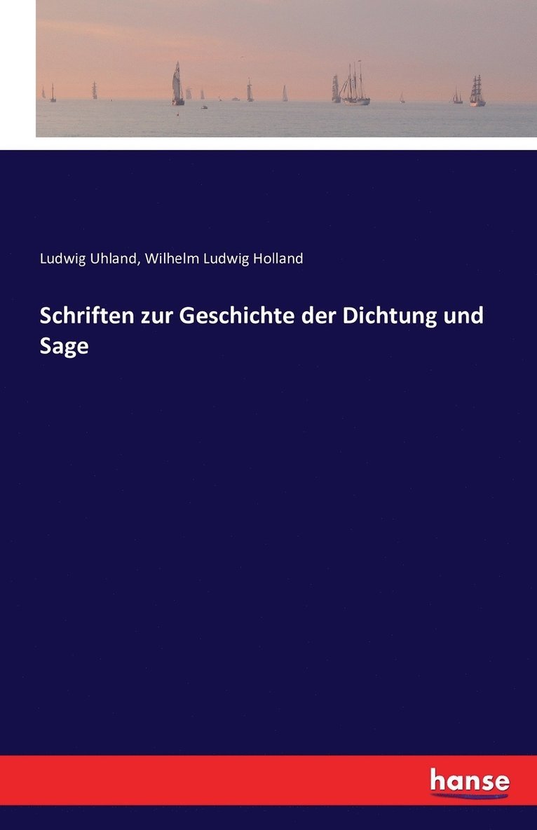 Schriften zur Geschichte der Dichtung und Sage 1