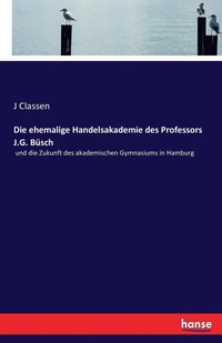 bokomslag ehemalige Handelsakademie des Professors J.G. Büsch