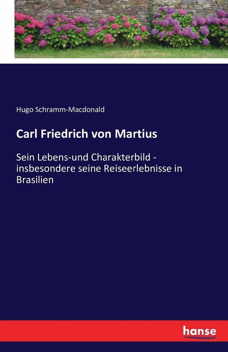 Hugo Schramm-MacDonald, Hugo Schramm-Macdonald - Carl Friedrich von Martius, Häftad
