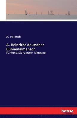 A. Heinrichs deutscher Bhnenalmanach 1