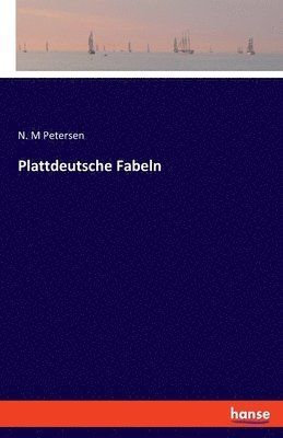 Plattdeutsche Fabeln 1