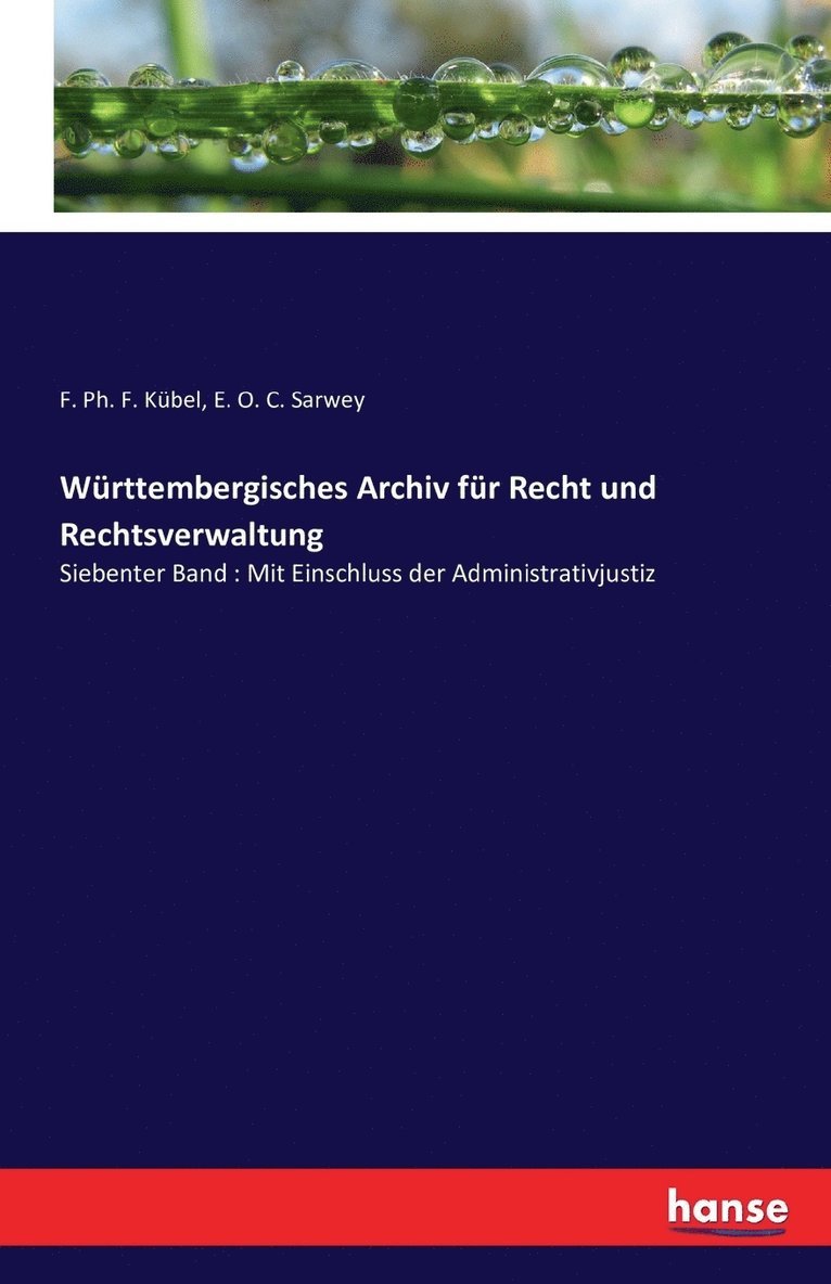 F Ph F Kübel, E O C Sarwey, F. Ph. F. Kübel, E. O. C. Sarwey - Württembergisches Archiv für Recht und Rechtsverwaltung, Häftad